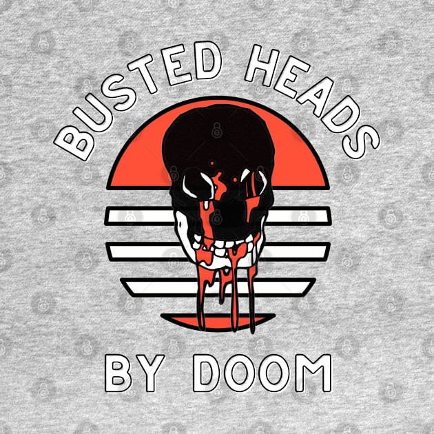 Busted Heads By Doom by DDT Shirts